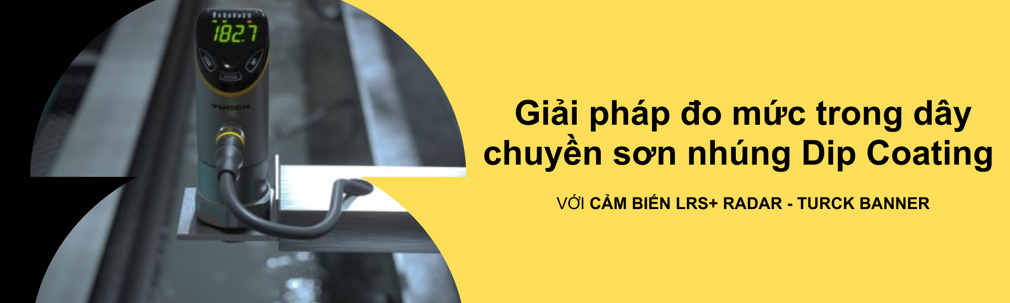 GIẢI PHÁP ĐO MỨC TRONG DÂY CHUYỀN SƠN NHÚNG DIP COATING VỚI CẢM BIẾN LRS+ RADAR